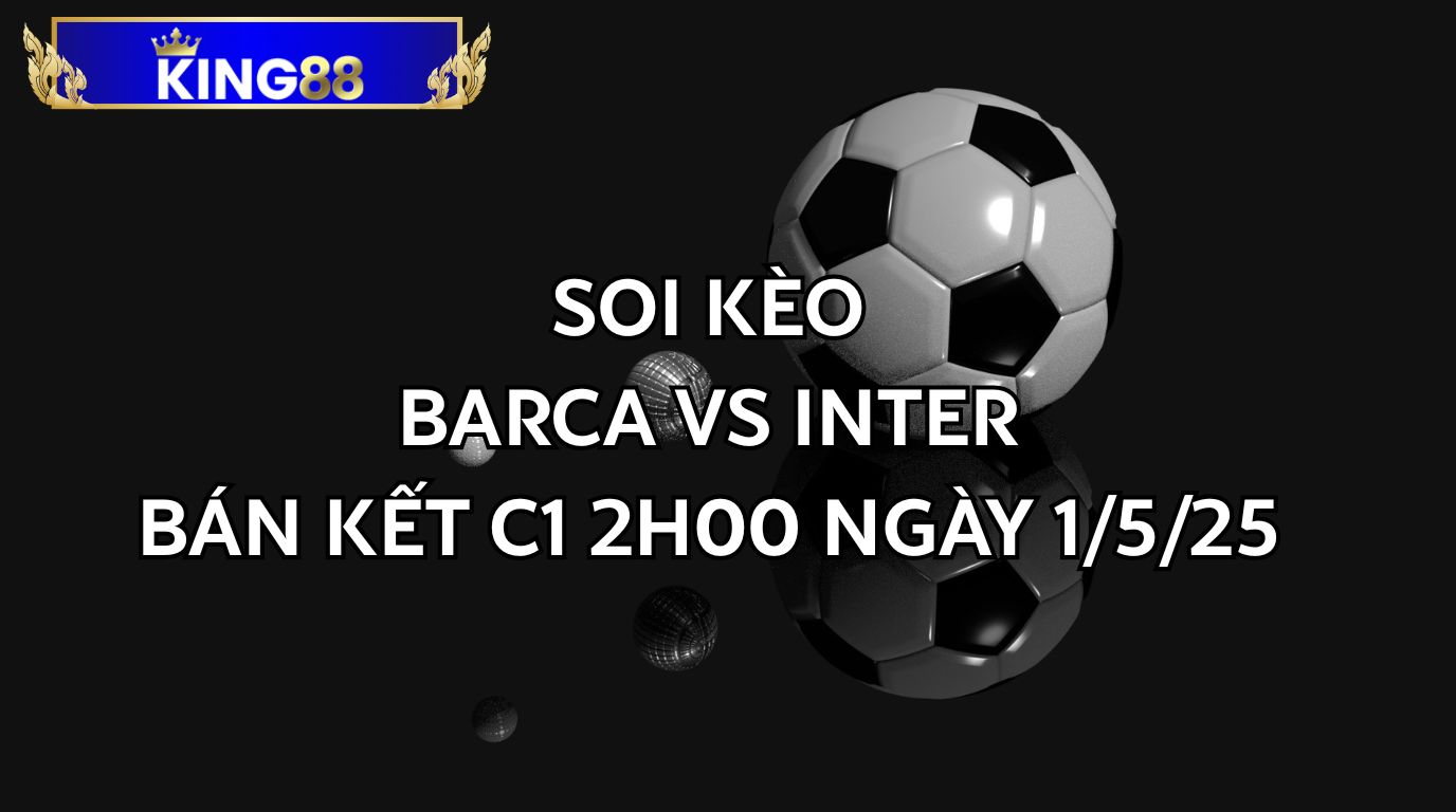 Soi Kèo Barcelona vs Inter Milan : Đại Chiến Lửa và Thép ở Montjuïc!